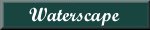 Waterscape